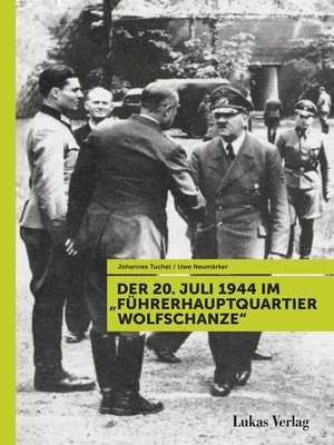cover image of Der 20. Juli 1944 im "Führerhauptquartier Wolfschanze"